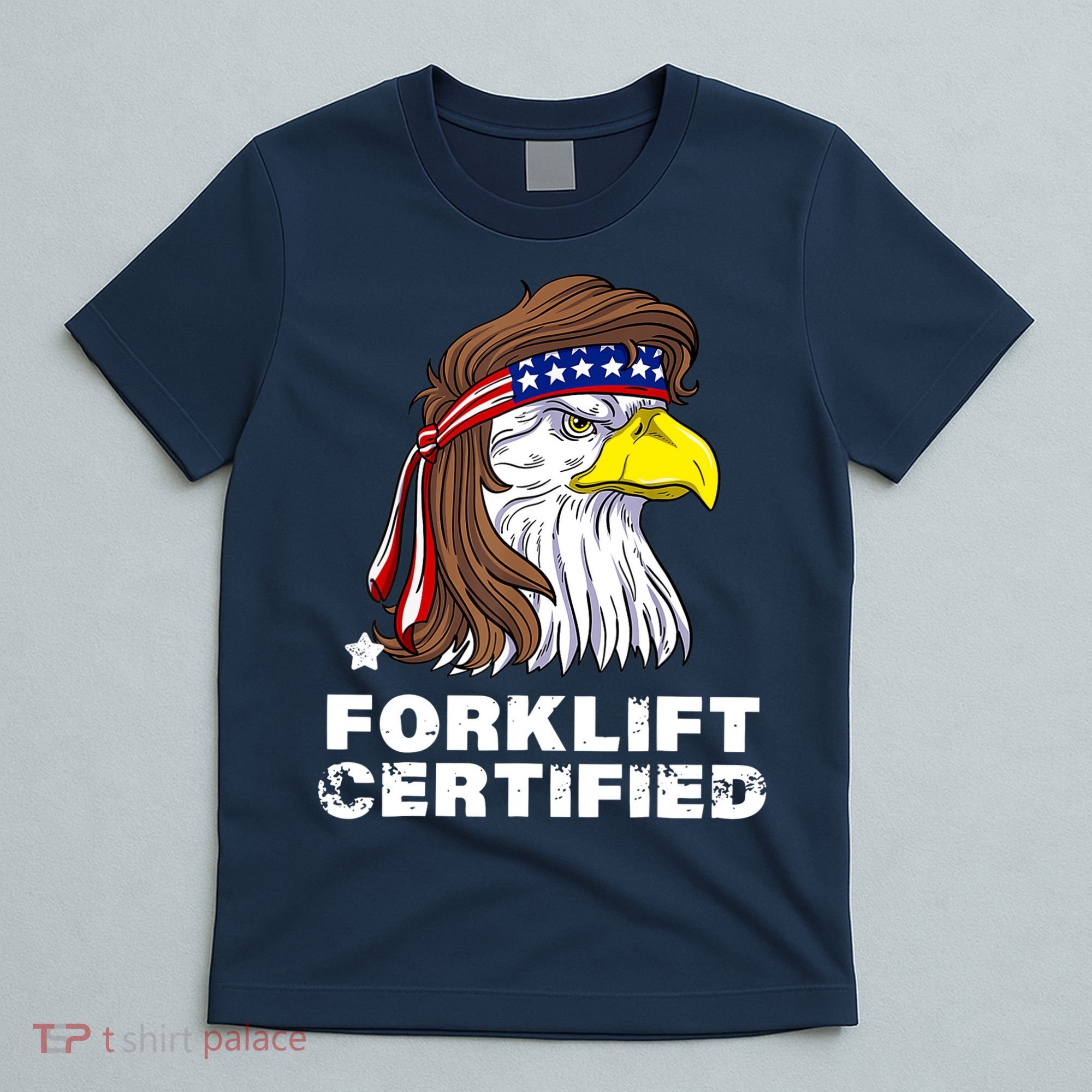 Forklift Certified Eagle Mullet Usa Fork Lift Forklift T-Shirt