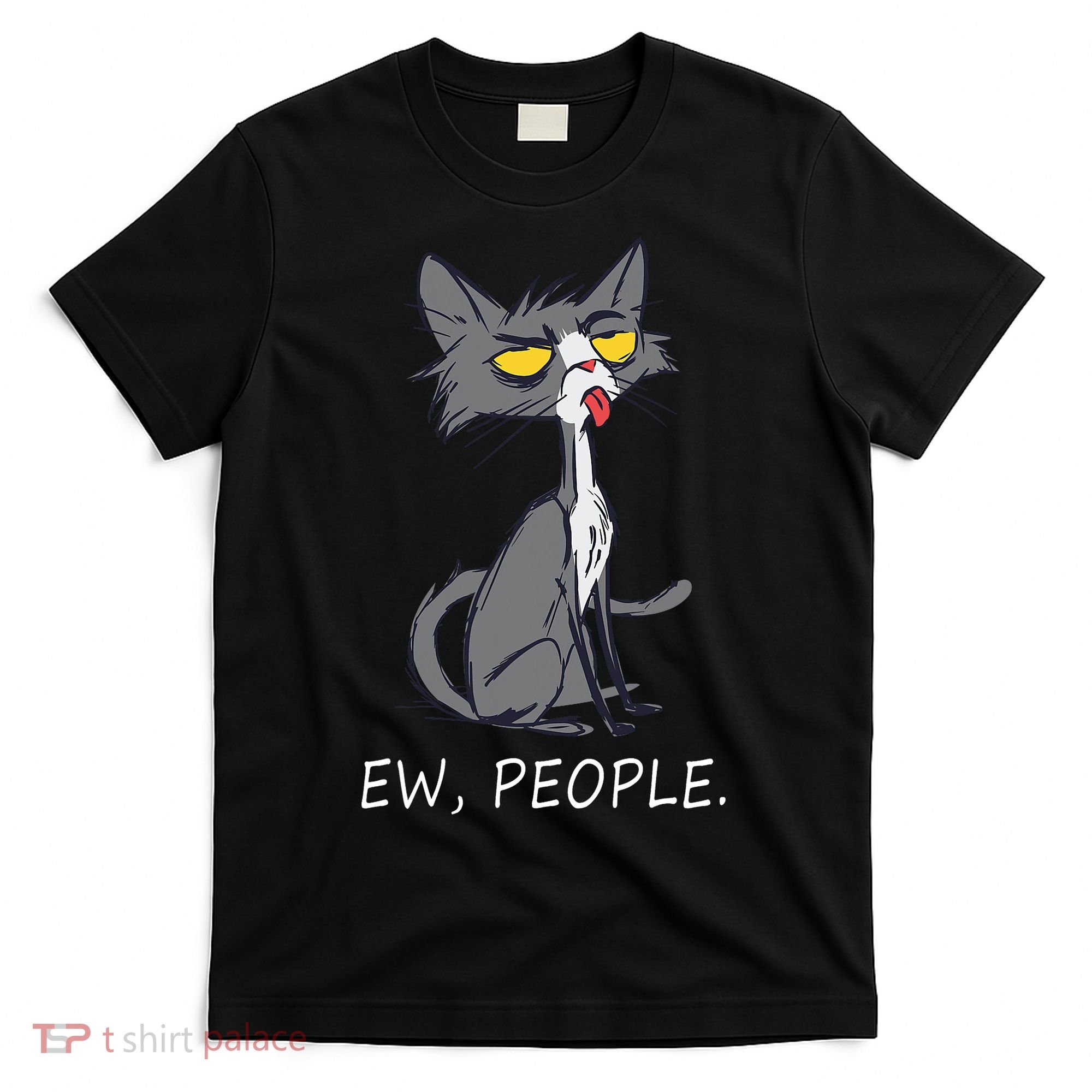 Funny Cat Ew People Meowy Cat Lovers Men Womens Gifts T-Shirt