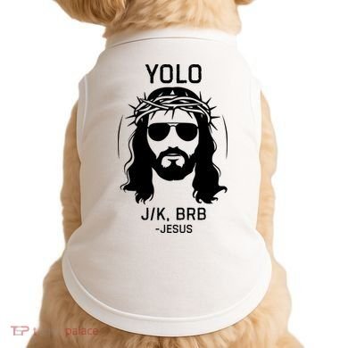 Funny Christian Easter Jesus Yolo Jk Brb Doggie Tank