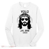 Funny Christian Easter Jesus Yolo Jk Brb Long Sleeve Shirt thumb 0