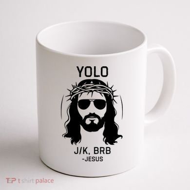 Funny Christian Easter Jesus Yolo Jk Brb Coffee Mug back