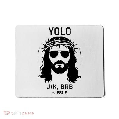 Funny Christian Easter Jesus Yolo Jk Brb Mousepad