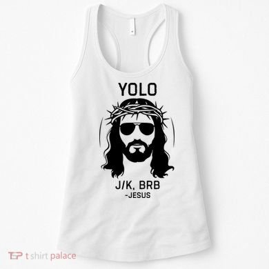 Funny Christian Easter Jesus Yolo Jk Brb Women's Tank Top