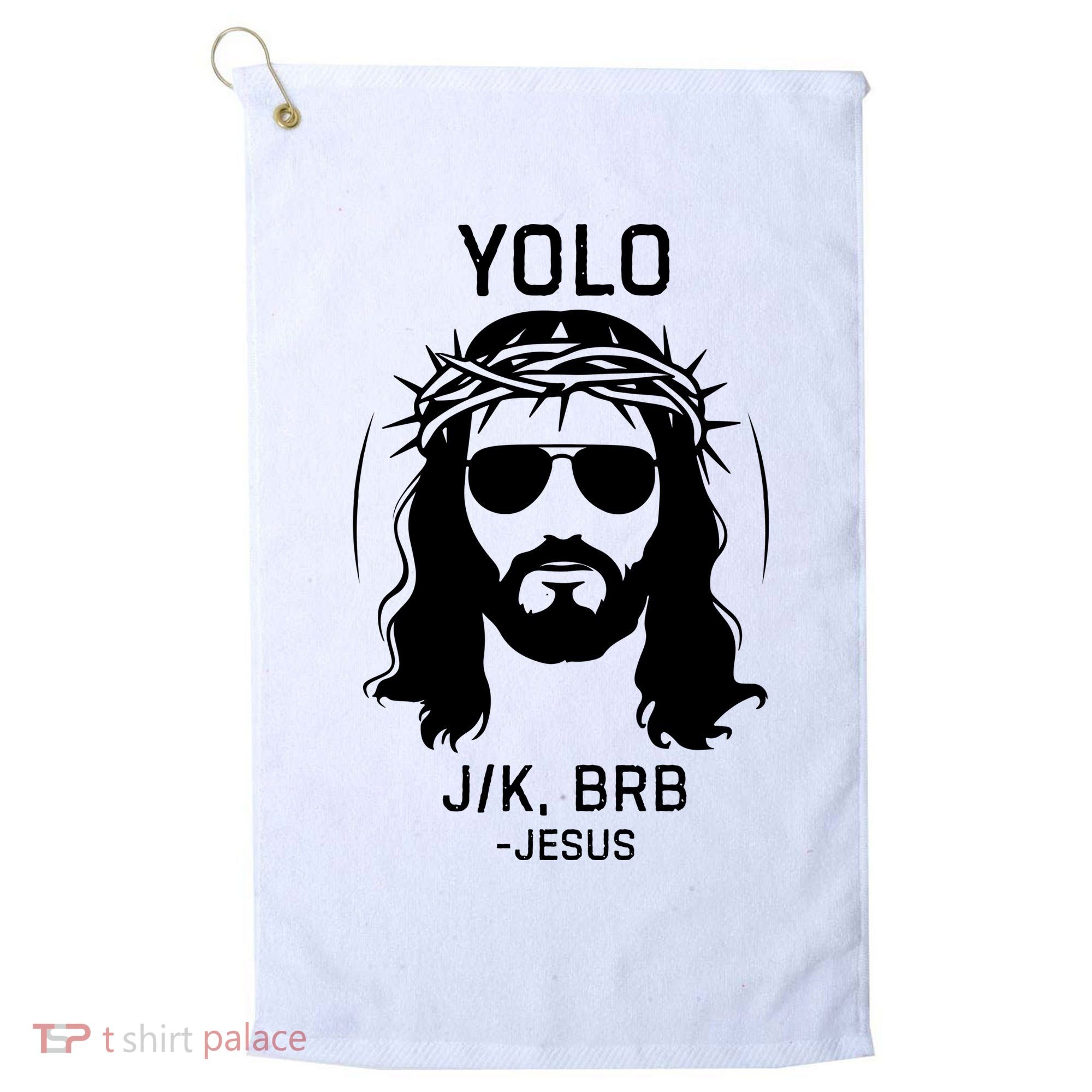 Funny Christian Easter Jesus Yolo Jk Brb Golf Towel