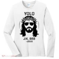 Funny Christian Easter Jesus Yolo Jk Brb Women's Long Sleeve Shirt thumb 0