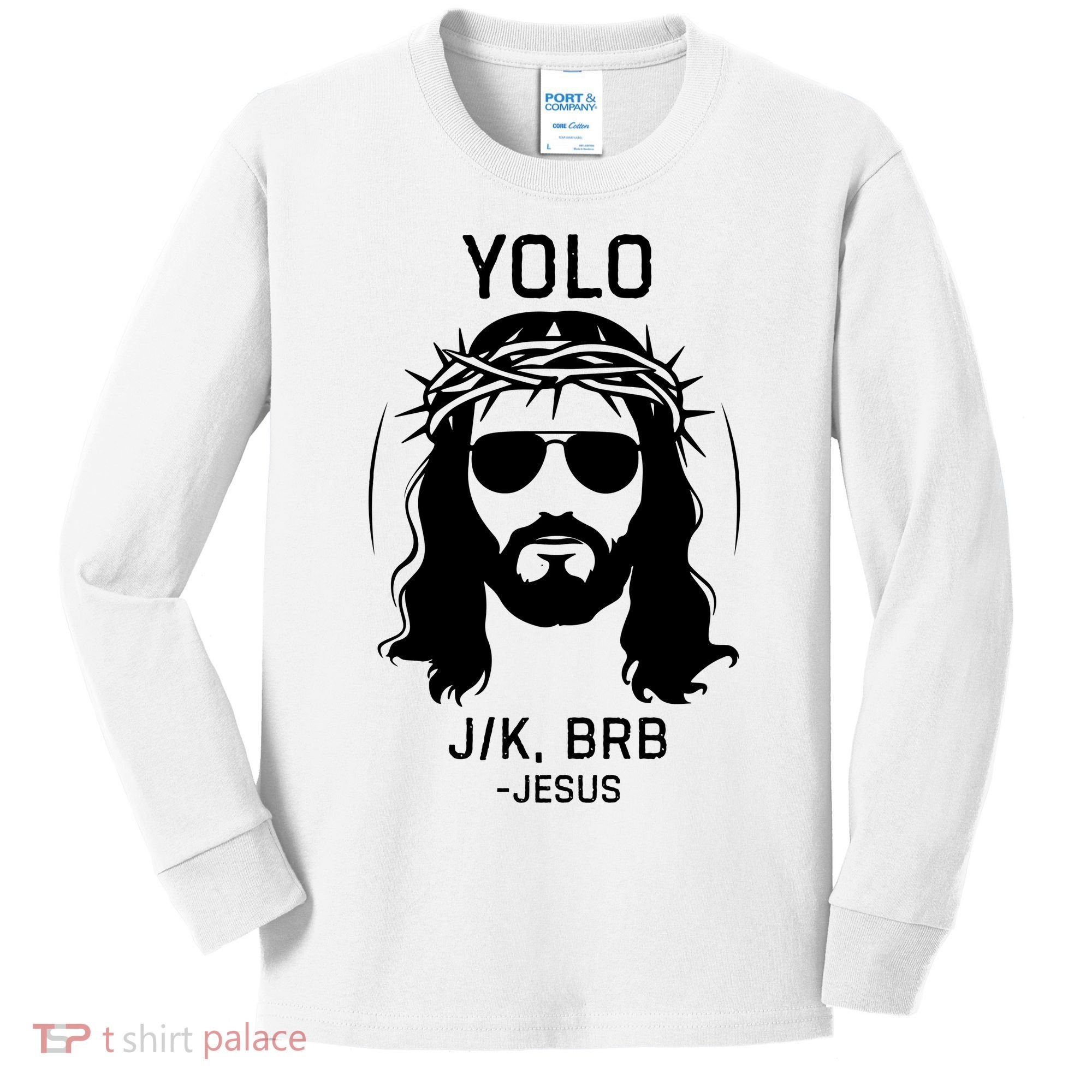Funny Christian Easter Jesus Yolo Jk Brb Kids Long Sleeve Shirt