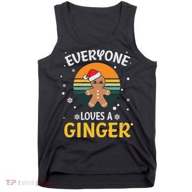 Funny Christmas Everyone Loves A Ginger Xmas Tank Top