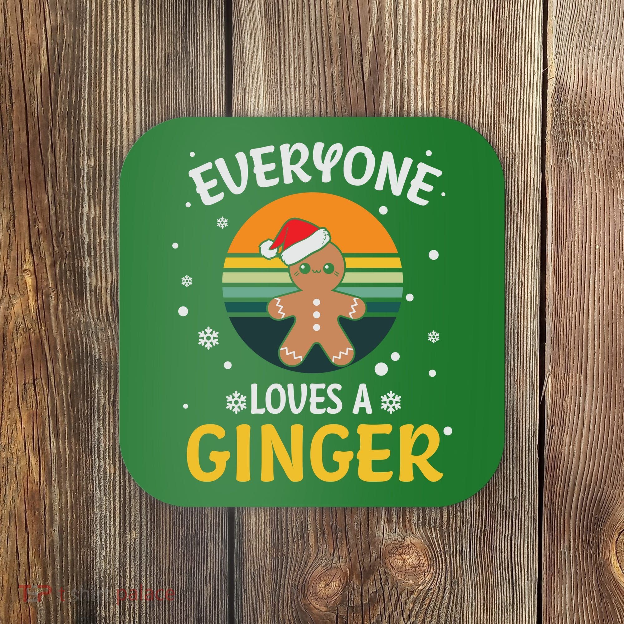 Funny Christmas Everyone Loves A Ginger Xmas Coaster