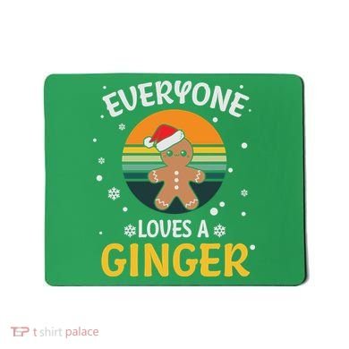 Funny Christmas Everyone Loves A Ginger Xmas Mousepad