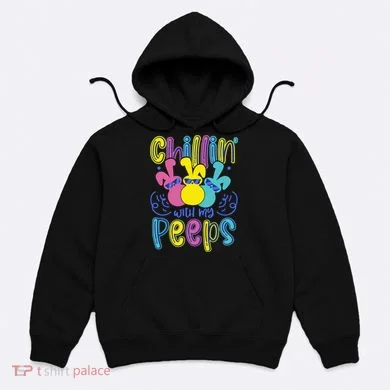 Funny Cute Easter Chillin With My Peeps Hoodie