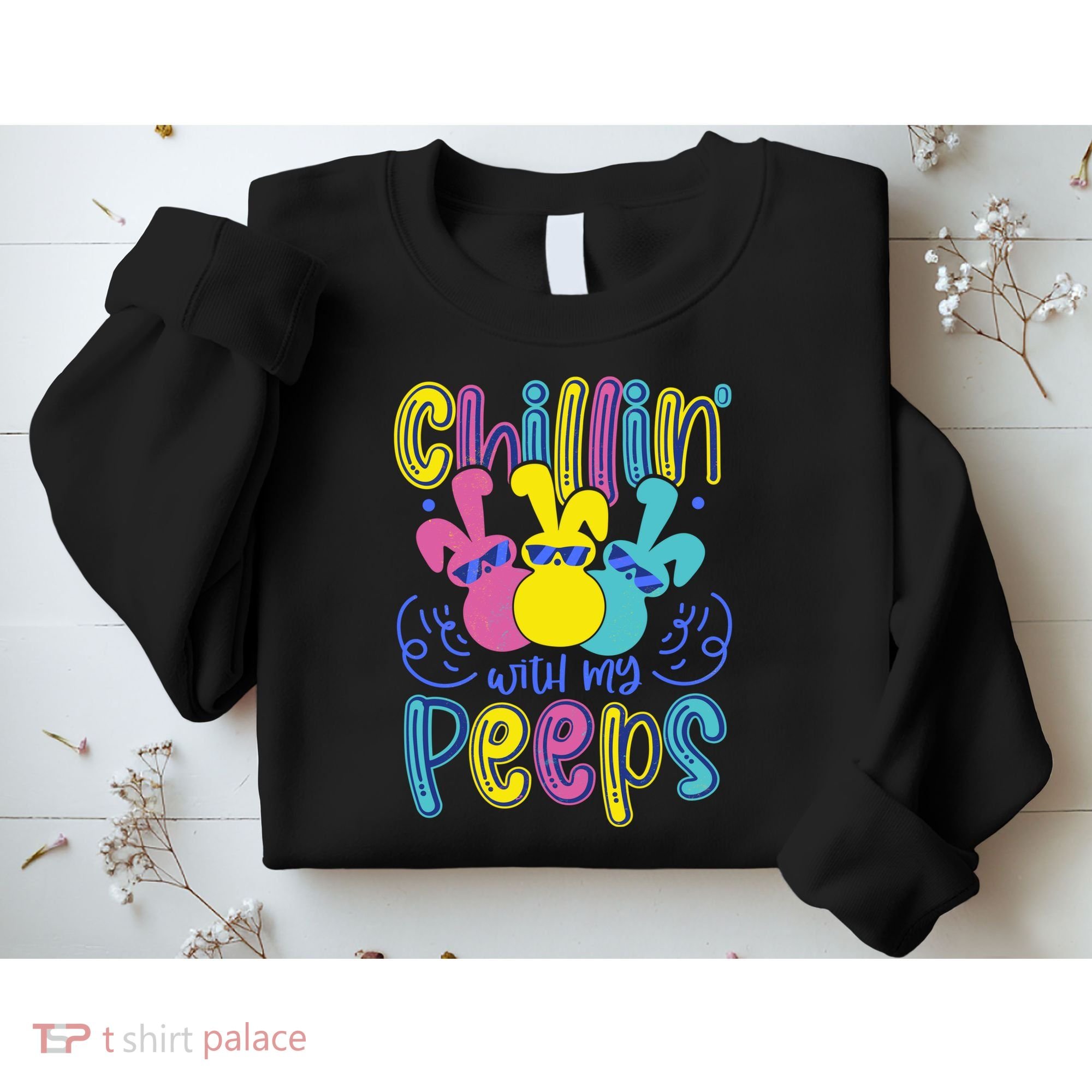 Funny Cute Easter Chillin With My Peeps Sweatshirt