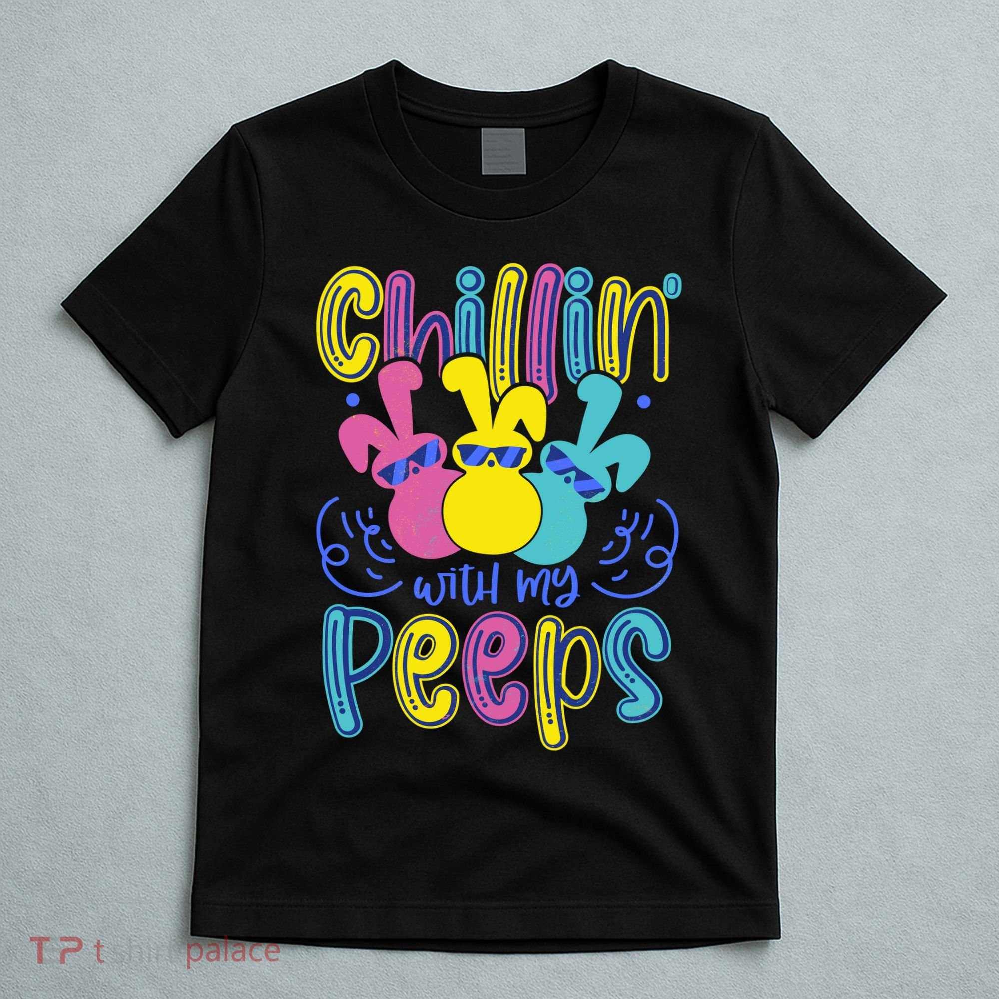 Funny Cute Easter Chillin With My Peeps T-Shirt