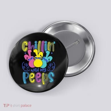 Funny Cute Easter Chillin With My Peeps Button