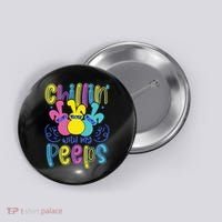 Funny Cute Easter Chillin With My Peeps Button thumb 0