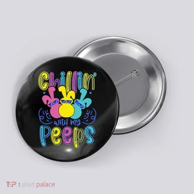 Funny Cute Easter Chillin With My Peeps Button