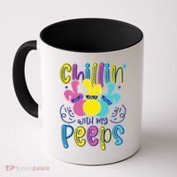 Funny Cute Easter Chillin With My Peeps Coffee Mug thumb 0