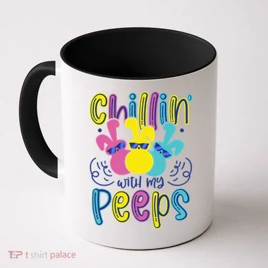 Funny Cute Easter Chillin With My Peeps Coffee Mug