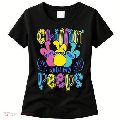 Funny Cute Easter Chillin With My Peeps Women's T-Shirt