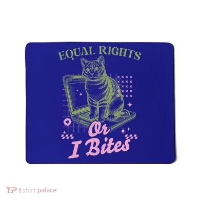 Feminist Cat Equal Rights Or I Bites Cat Mousepad