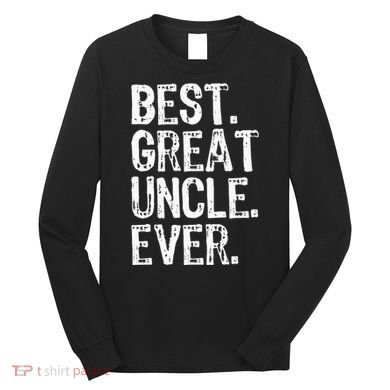 Family Cool Funny Best Great Uncle Ever Long Sleeve Shirt