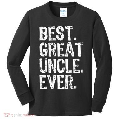 Family Cool Funny Best Great Uncle Ever Kids Long Sleeve Shirt