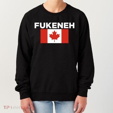 Fukeneh Canada Flag Humorous Fun Slang Accent Gift Women's Sweatshirt