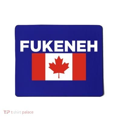Fukeneh Canada Flag Humorous Fun Slang Accent Gift Mousepad