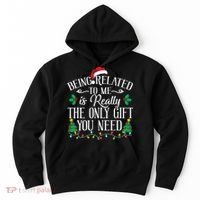Funny Christmas Family Being Related To Me Is Gift You Need Hoodie thumb 0