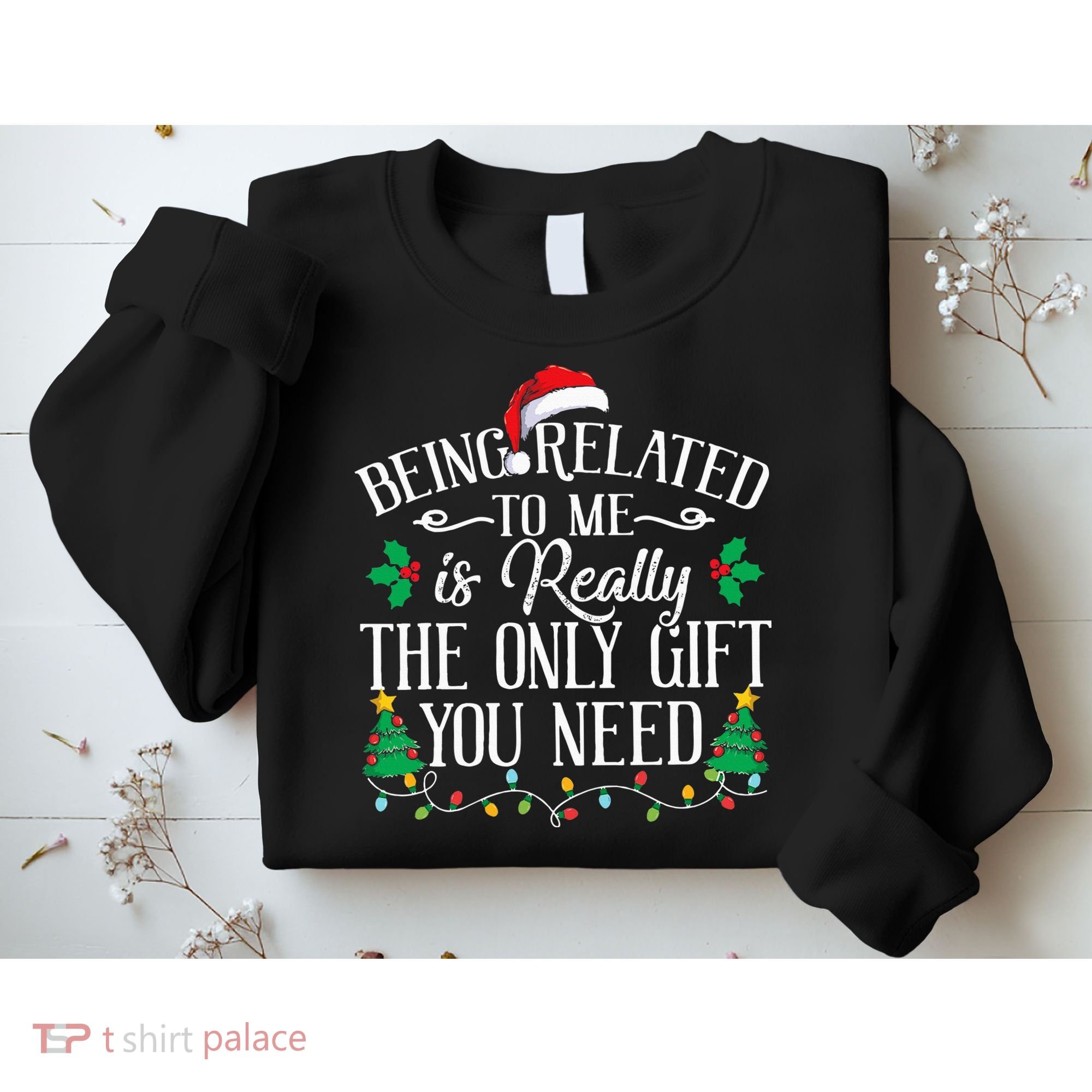 Funny Christmas Family Being Related To Me Is Gift You Need Sweatshirt