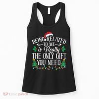 Funny Christmas Family Being Related To Me Is Gift You Need Women's Tank Top thumb 0