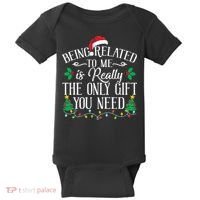 Funny Christmas Family Being Related To Me Is Gift You Need Baby Bodysuit thumb 0