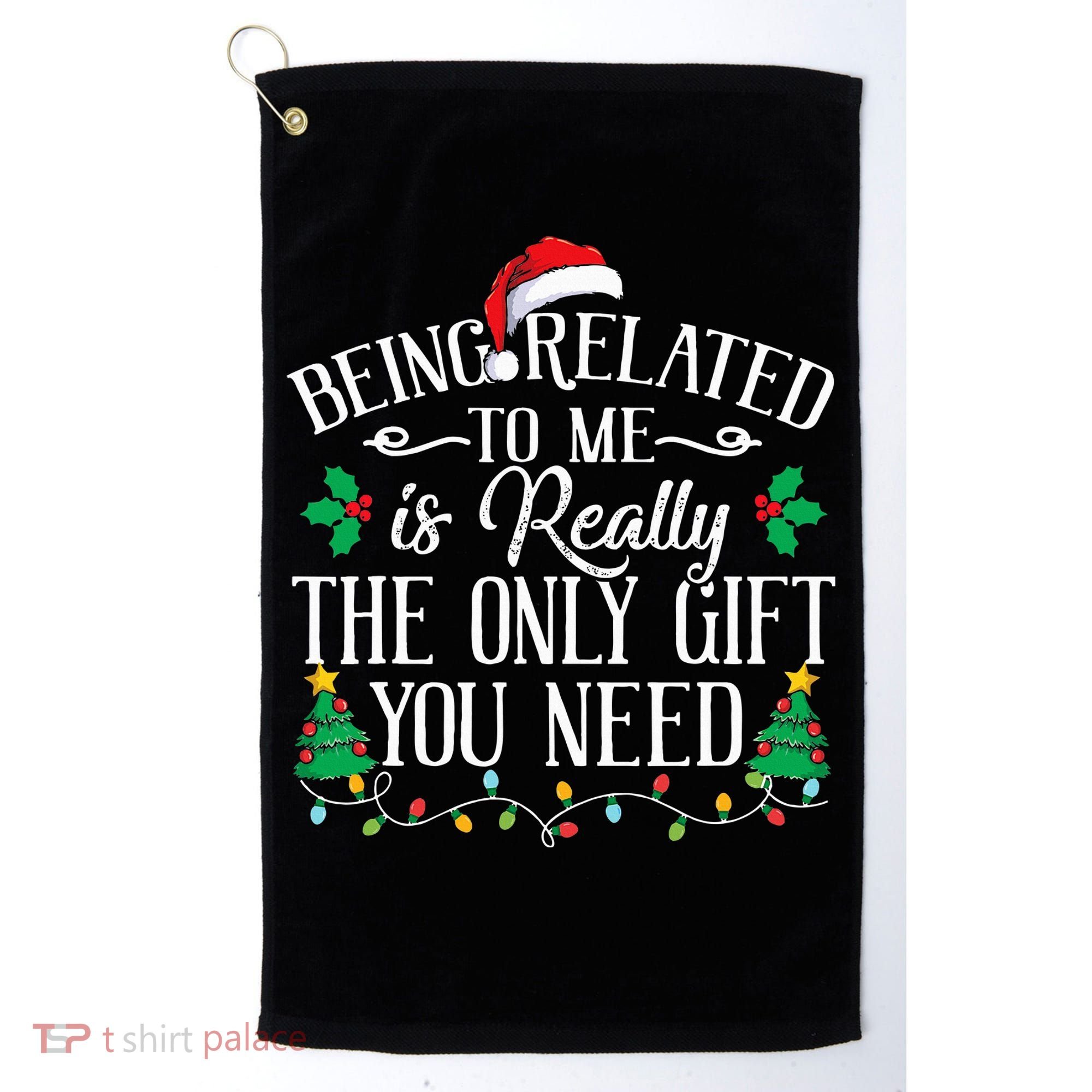 Funny Christmas Family Being Related To Me Is Gift You Need Golf Towel