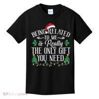 Funny Christmas Family Being Related To Me Is Gift You Need Kids T-Shirt thumb 0