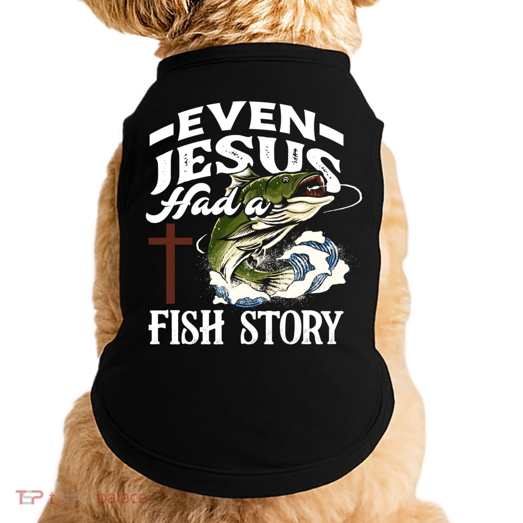 Funny Christian Fisherman Even Jesus Had A Fish Story Doggie Tank