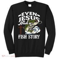 Funny Christian Fisherman Even Jesus Had A Fish Story Sweatshirt thumb 0