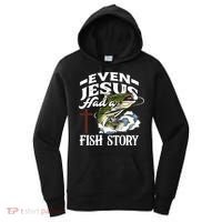 Funny Christian Fisherman Even Jesus Had A Fish Story Women's Hoodie thumb 0