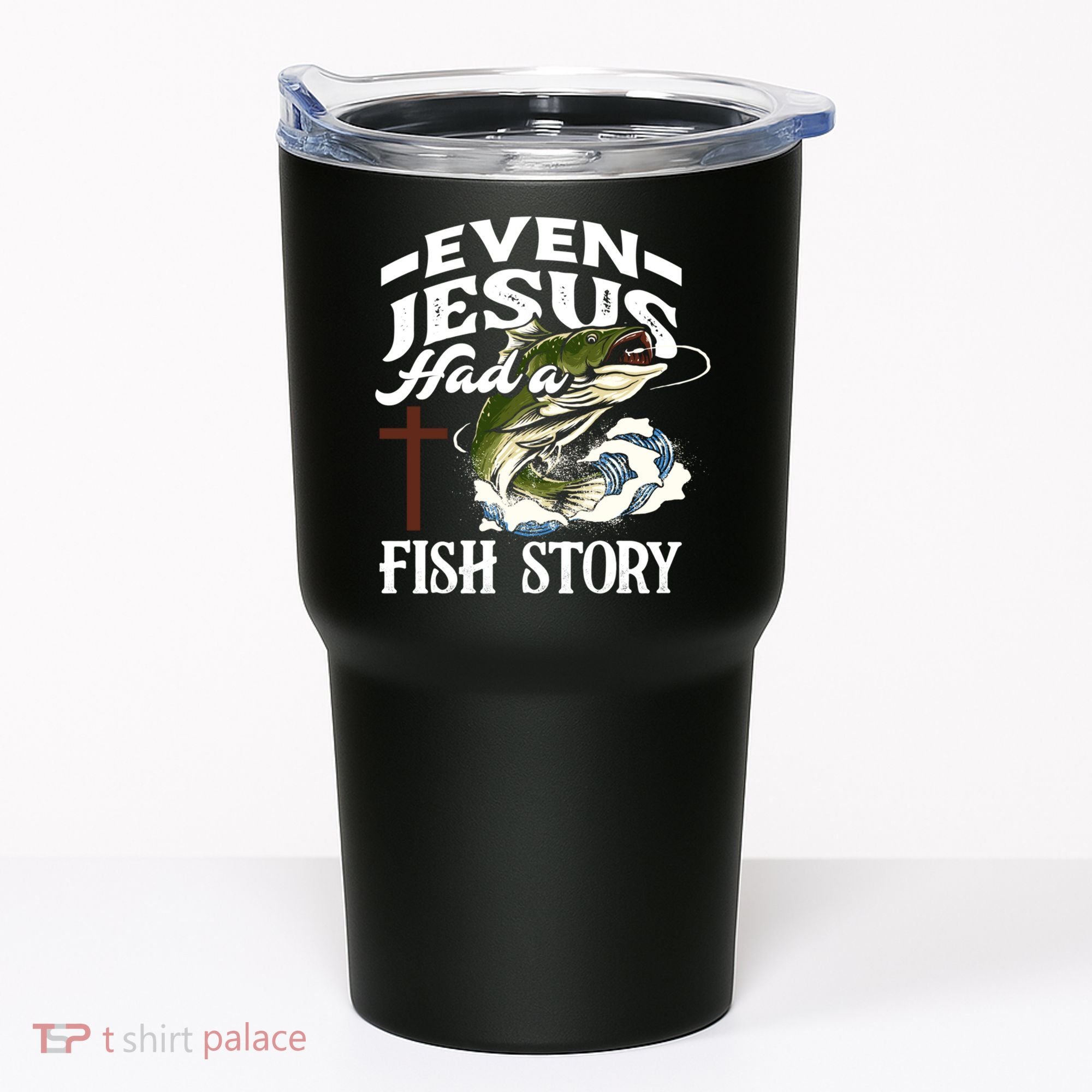 Funny Christian Fisherman Even Jesus Had A Fish Story Tumbler
