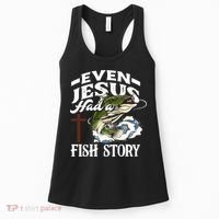Funny Christian Fisherman Even Jesus Had A Fish Story Women's Tank Top thumb 0