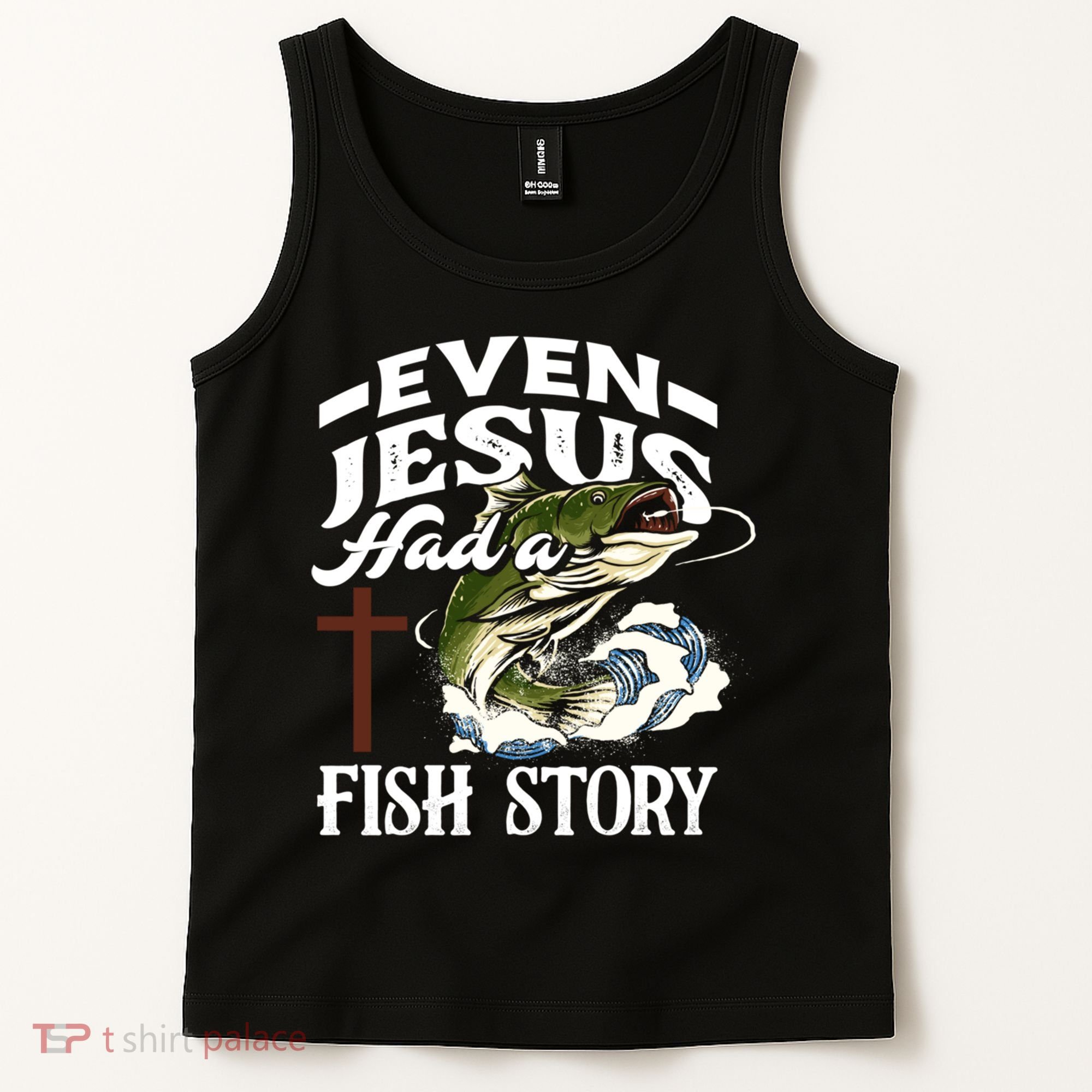 Funny Christian Fisherman Even Jesus Had A Fish Story Tank Top