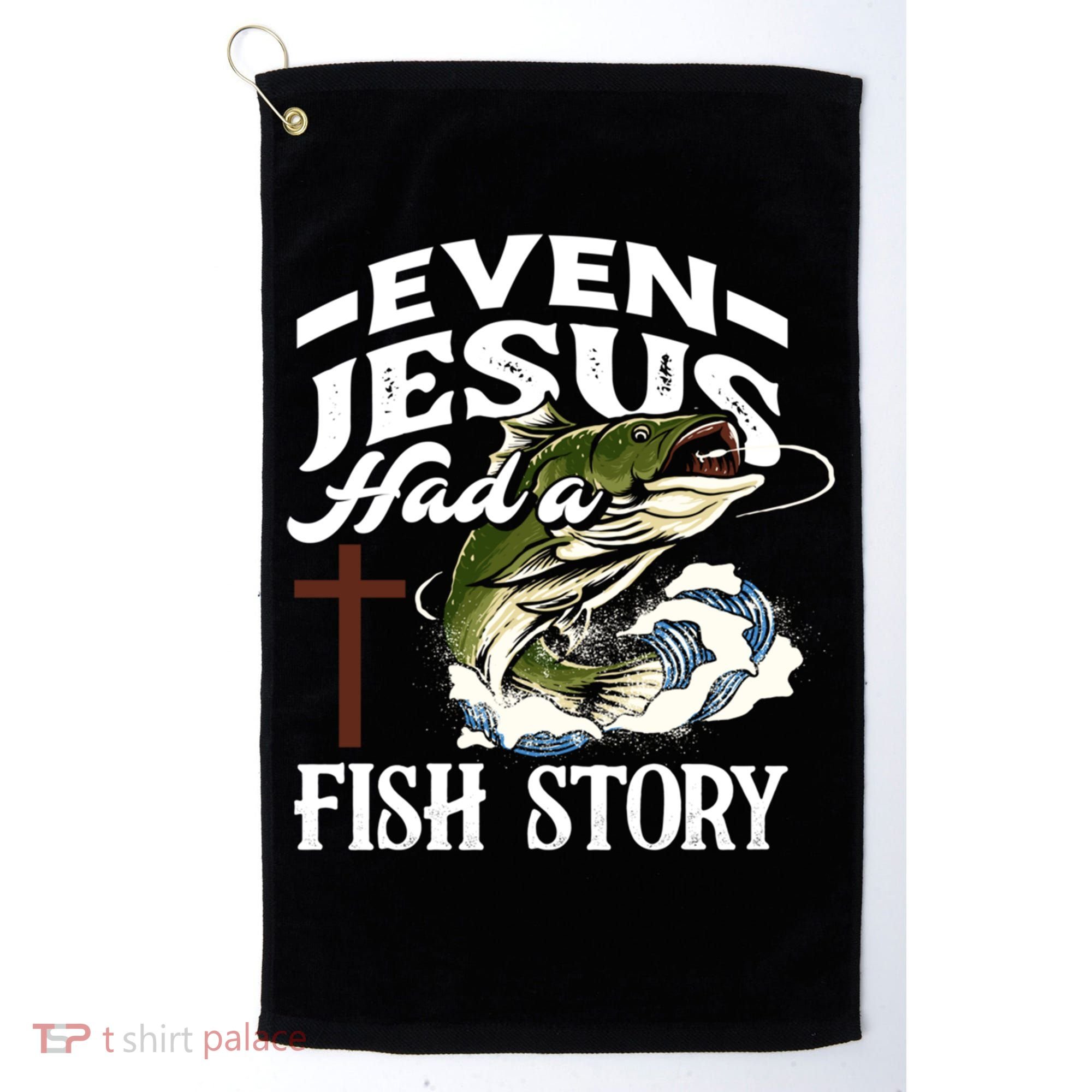Funny Christian Fisherman Even Jesus Had A Fish Story Golf Towel