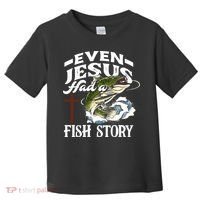 Funny Christian Fisherman Even Jesus Had A Fish Story Toddler T-Shirt thumb 0