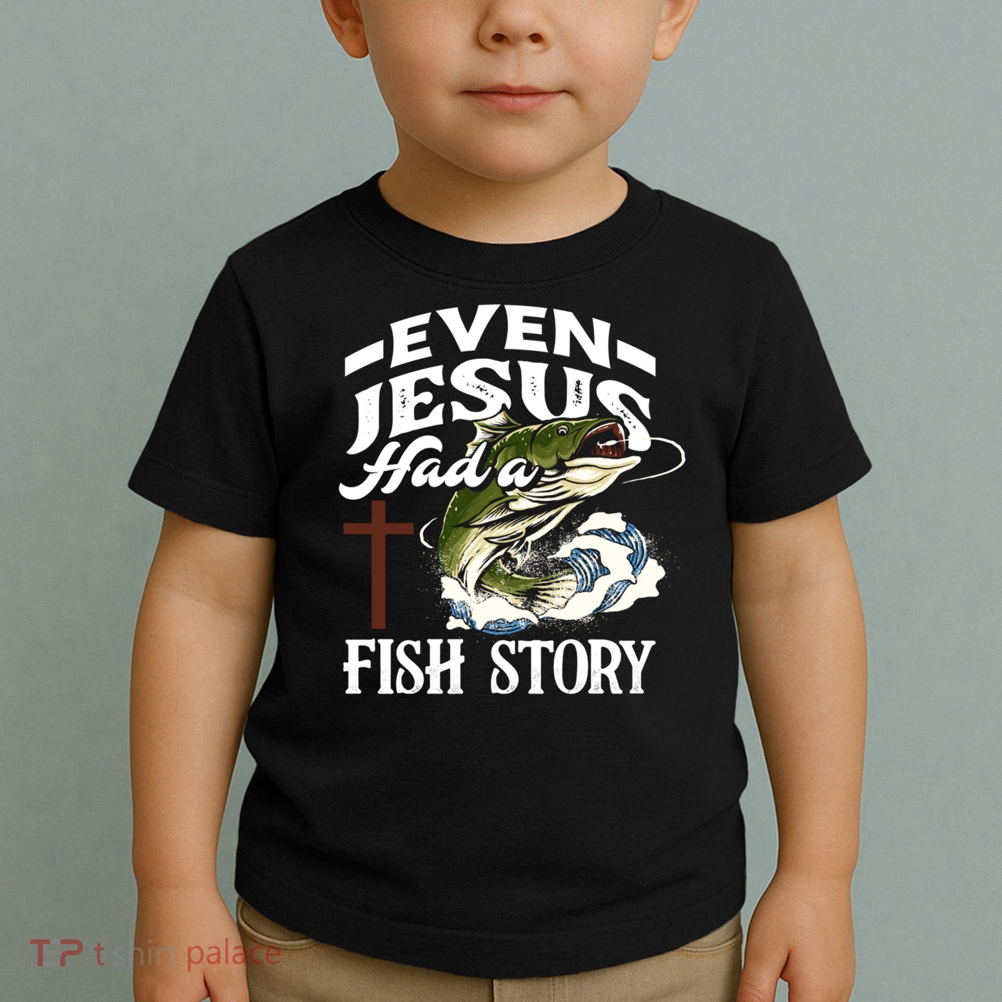 Funny Christian Fisherman Even Jesus Had A Fish Story Toddler T-Shirt