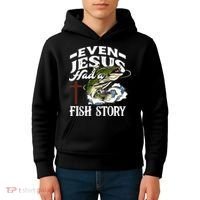 Funny Christian Fisherman Even Jesus Had A Fish Story Kids Hoodie thumb 4