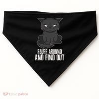 Funny Cat Fluff Around And Find Out USA-Made Doggie Bandana thumb 0