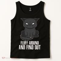 Funny Cat Fluff Around And Find Out Tank Top thumb 2