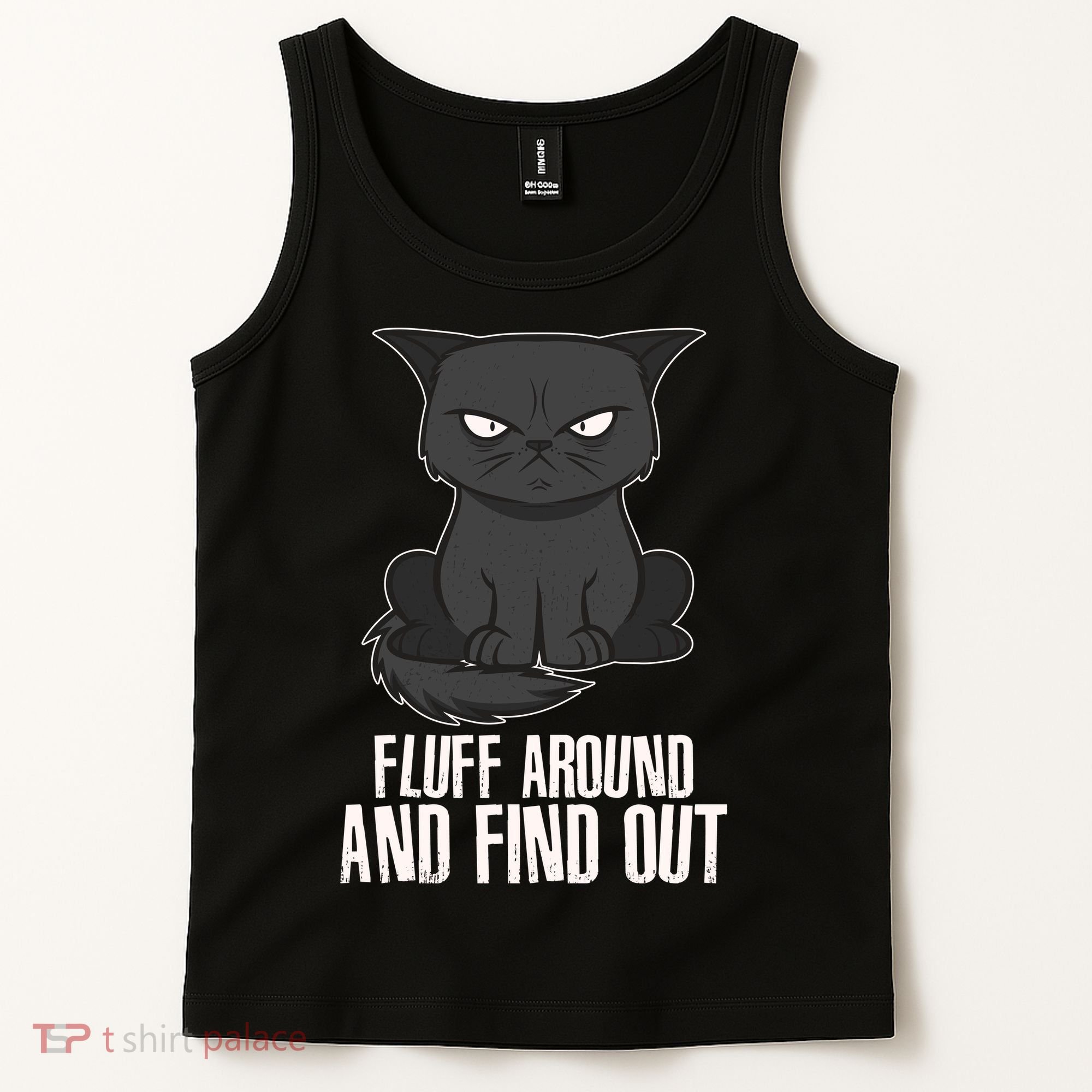 Funny Cat Fluff Around And Find Out Tank Top