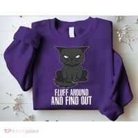 Funny Cat Fluff Around And Find Out Sweatshirt thumb 2