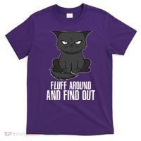 Funny Cat Fluff Around And Find Out T-Shirt thumb 0
