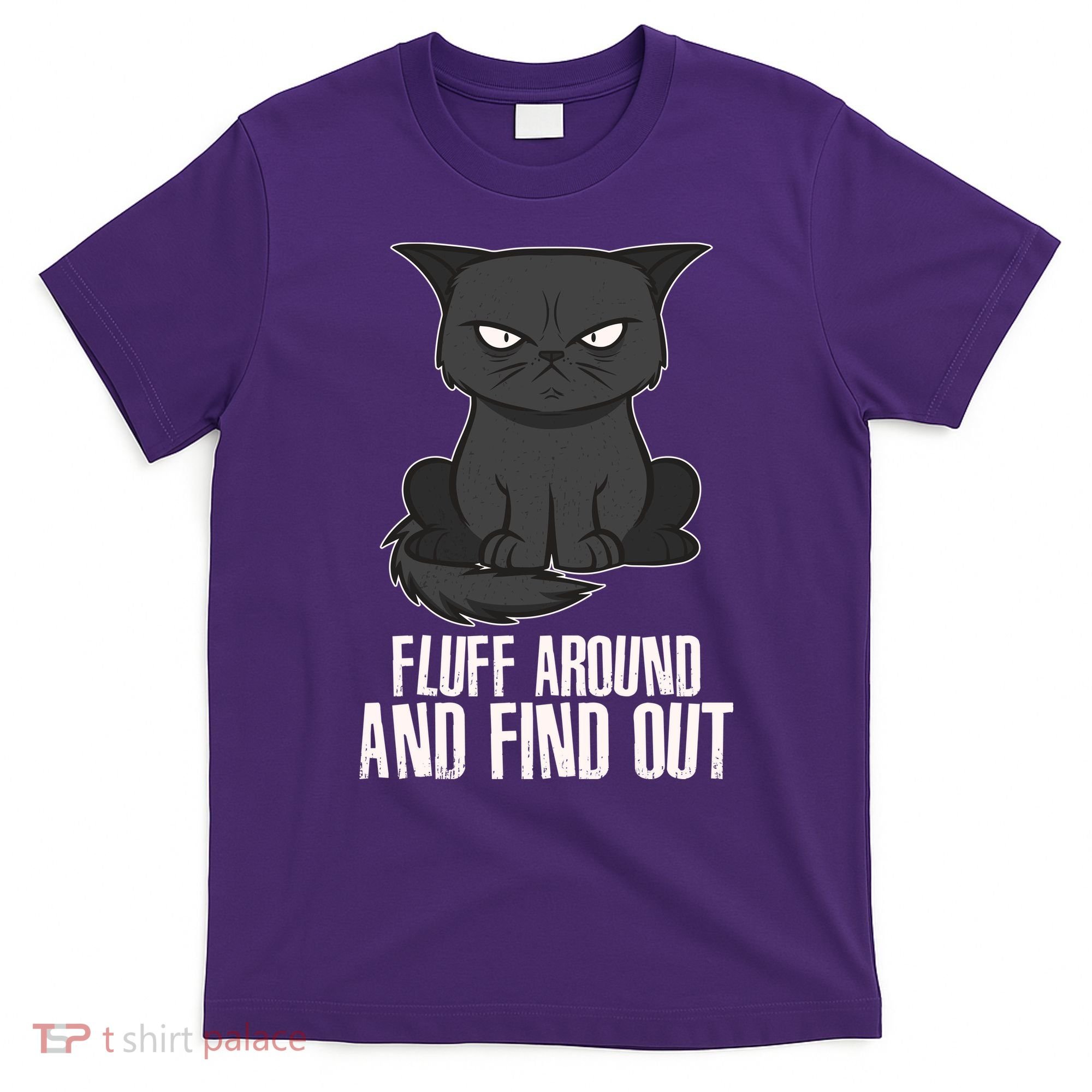 Funny Cat Fluff Around And Find Out T-Shirt