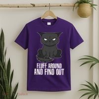 Funny Cat Fluff Around And Find Out T-Shirt thumb 2